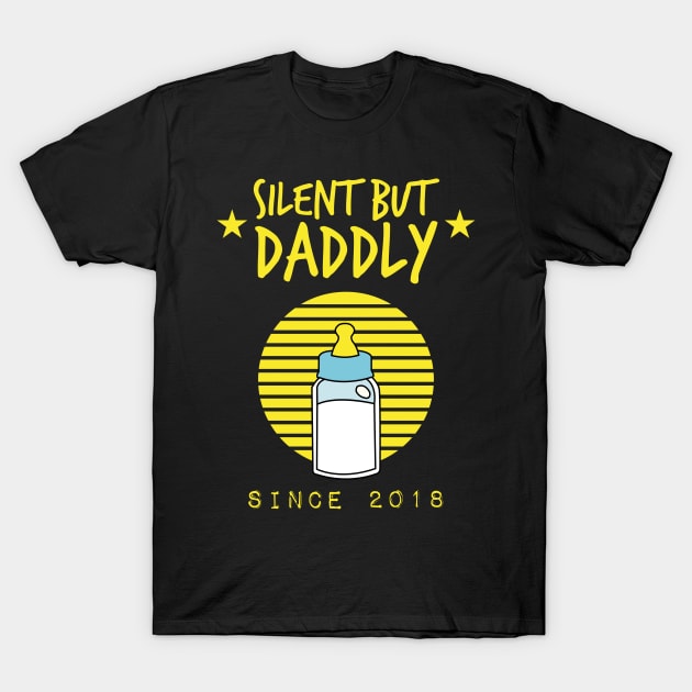 silent but daddly since 2018 T-Shirt by HCreatives